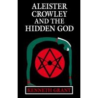 Kenneth Grant: Aleister Crowley and the Hidden God