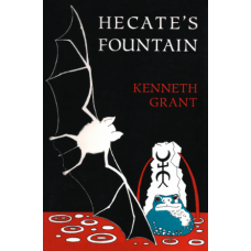 Kenneth Grant: Hecate's Fountain