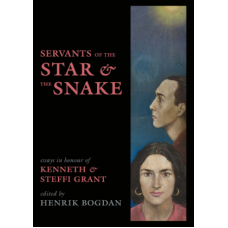 Henrik Bogdan (ed.): The Servants of the Star and the Snake - Essays in Honour of Kenneth & Steffi Grant
