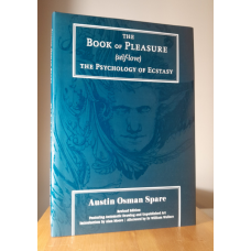 Austin Osman Spare: The Book of Pleasure (Self-Love) The Psychology of Ecstasy