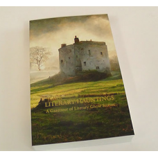 Literary Hauntings: A Gazetteer of Literary Ghost Stories from Britain and Ireland