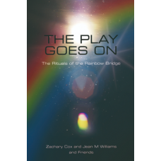 Zachary Coz and Jean M Williams and Friends: The Play Goes On - The Rituals of the Rainbow Bridge