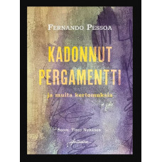 Fernando Pessoa: Kadonnut pergamentti ja muita kertomuksia