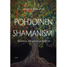 Kirsti Runavik: Pohjoinen shamanismi (signeerattu)