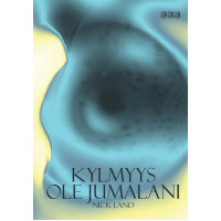 Nick Land: Kylmyys ole jumalani Nick Land: Kylmyys ole jumalani