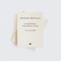 Michael Bertiaux: Cagliostro - The Secret Lives - Volume I