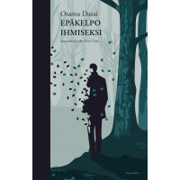 Osamu Dazai: Epäkelpo ihmiseksi