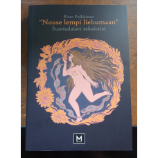 Risto Pulkkinen: "Nuose lempi liehumaan" - Suomalaiset seksitaiat