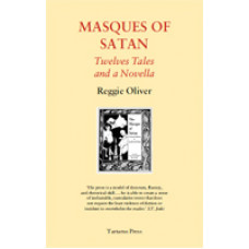 Reggie Oliver: Masques of Satan - Twelves Tales and a Novella